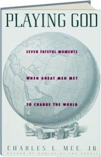 Beispielbild fr Playing God: Seven Fateful Moments When Great Men Met to Change the World zum Verkauf von Wonder Book