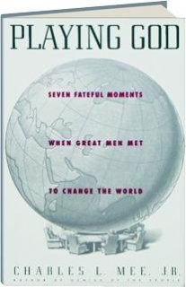 Stock image for Playing God: Seven Fateful Moments When Great Men Met to Change the World for sale by More Than Words