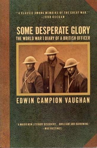 Imagen de archivo de Some Desperate Glory: The World War I Diary of a British Officer, 1917 (A Touchstone book) a la venta por More Than Words