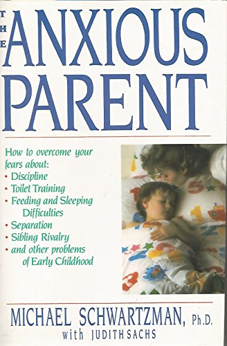 Beispielbild fr The Anxious Parent: Freeing Yourself from the Fears and Stresses of Parenting zum Verkauf von Taos Books