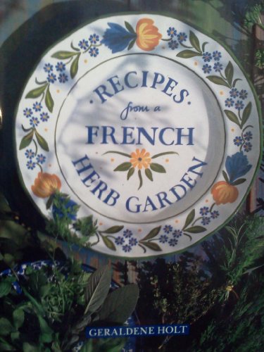 Beispielbild fr Recipes from a French Herb Garden zum Verkauf von Better World Books: West