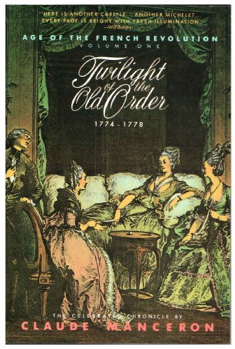 Beispielbild fr Twilight of the Old Order, 1774-1778 (Age of the French Revolution) zum Verkauf von Wonder Book