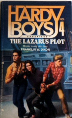 The Lazarus Plot (Hardy Boys Casefiles #4) (9780671680480) by Franklin W. Dixon