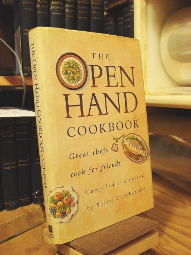 Stock image for OPEN HAND COOKBOOK: GREAT CHEFS COOK BOOK FOR FRIENDS for sale by WONDERFUL BOOKS BY MAIL