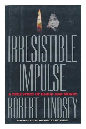 Beispielbild fr Irresistible Impulse: A True Story of Blood and Money zum Verkauf von BooksRun