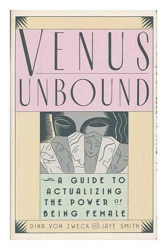 Beispielbild fr Venus Unbound: A Guide to Actualizing the Power of Being Female zum Verkauf von Robinson Street Books, IOBA
