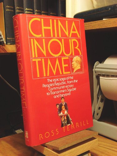 Beispielbild fr China in Our Time : The Epic Saga of the People's Republic, from the Communist Victory to Tiananmen Square and Beyond zum Verkauf von Better World Books