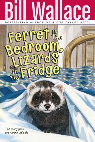 Stock image for Ferret in the Bedroom, Lizards in the Fridge (Minstrel Book) for sale by SecondSale