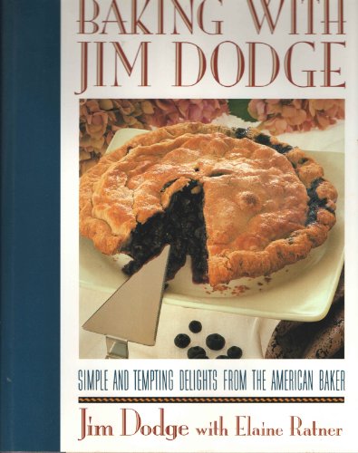 Beispielbild fr Baking with Jim Dodge : Simple and Tempting Delights from the American Baker zum Verkauf von Better World Books