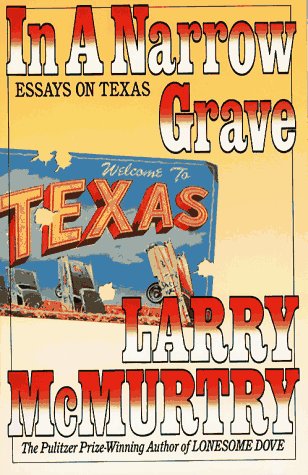 9780671681029: IN A NARROW GRAVE: Essays on Texas