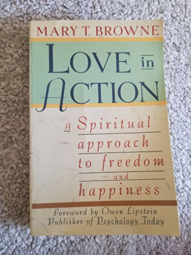 Stock image for Love in Action: A Spiritual Approach to Freedom and Happiness for sale by Wonder Book