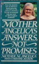 Stock image for Mother Angelica Answers, Not Promises for sale by ThriftBooks-Dallas