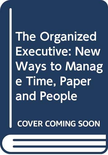 The Organized Executive: New Ways to Manage Time, Paper and People (9780671681685) by Winston, Stephanie