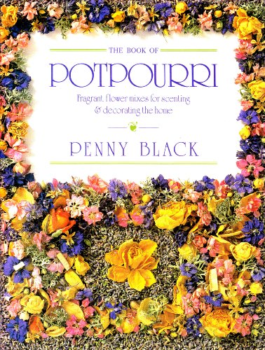 9780671682101: The Book of Potpourri: Fragrant Flower Mixes for Scenting & Decorating the Home