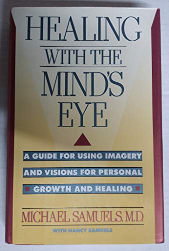 Imagen de archivo de Healing with the Mind's Eye: A Guide for Using Imagery and Visions for Personal Growth and Healing a la venta por ThriftBooks-Atlanta