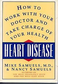 Imagen de archivo de Heart Disease: How to Work With Your Doctor and Take Charge of Your Health a la venta por Irish Booksellers