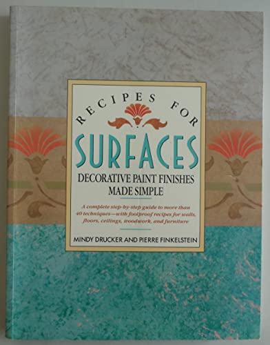 Stock image for Recipes For Surfaces - Decorative Paint Finishes Made Simple for sale by Library House Internet Sales