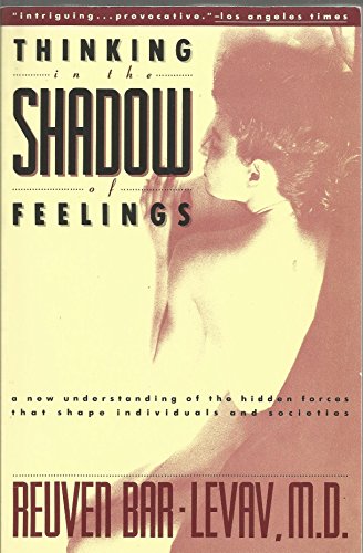 Stock image for Thinking in the Shadow of Feelings: A New Understanding of the Hidden Forces That Shape Individuals and Societies for sale by Wonder Book