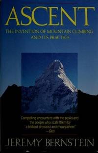 Stock image for Ascent: The Invention of Mountain Climbing and Its Practice for sale by Wonder Book