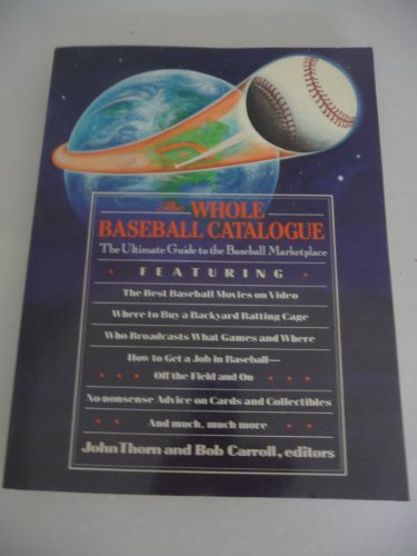 Imagen de archivo de The Whole Baseball Catalog : The Ultimate Guide to the Baseball Marketplace a la venta por Better World Books