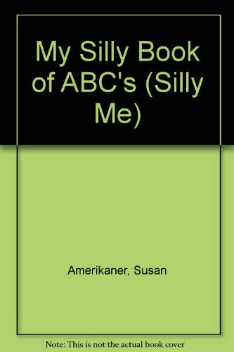 9780671683634: My Silly Book of ABC's (Silly Me)