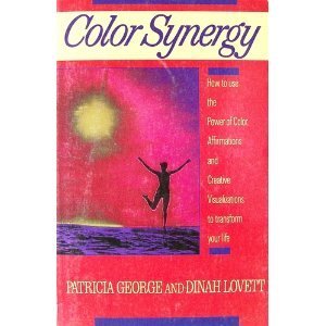 Beispielbild fr Color Synergy: How to Use the Power of Color, Creative Visualizations, and Affirmations to Transform Your Life zum Verkauf von Wonder Book