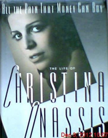 All the Pain that Money Can Buy: The Life of Christina Onassis