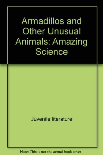 Armadillos and Other Unusual Animals: Amazing Science (Amazing Science (Simon and Schuster Paperback)) (9780671685287) by Pearce, Q. L.; Pearce, Querida L.