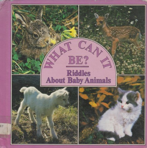 Imagen de archivo de What Can It Be?: Riddles About Baby Animals (What Can It Be Series) a la venta por HPB-Diamond