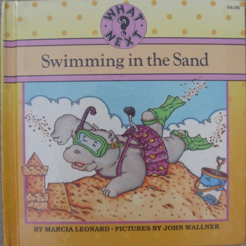 Swimming in the Sand (What Next?) (9780671685935) by Leonard, Marcia