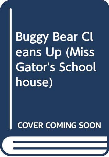 Buggy Bear Cleans Up (Miss Gator's Schoolhouse) (9780671686086) by Kraus, Robert