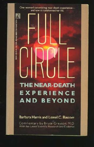 Stock image for FULL CIRCLE: THE NEAR DEATH EXPERIENCE AND BEYOND for sale by Reliant Bookstore