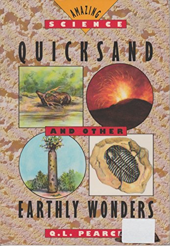 Stock image for Quicksand and Other Earthly Wonders for sale by Better World Books: West