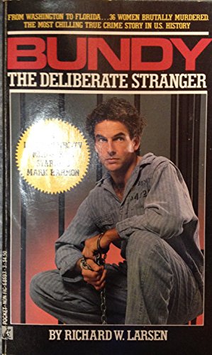 Ted Bundy, a Deliberate Stranger (9780671686932) by Larsen, Jodie