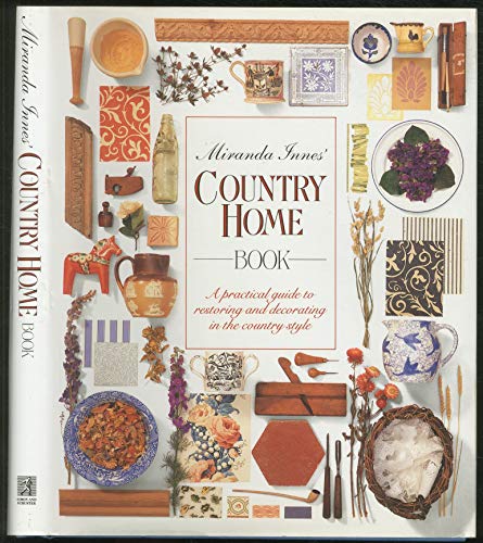 Stock image for Miranda Innes' Country Home Book: A Practical Guide to Restoring and Decorating in the Country Style for sale by BookHolders