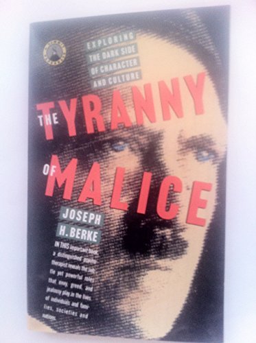 9780671687502: The Tyranny of Malice: Exploring the Dark Side of Character and Culture