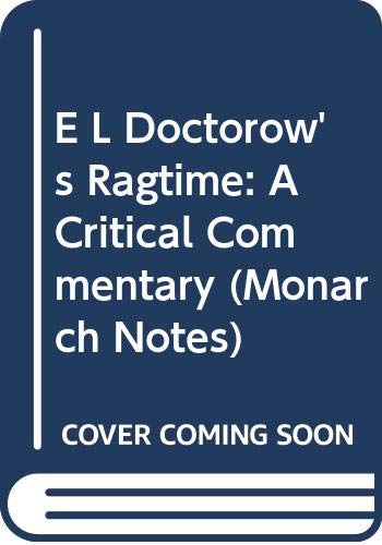 E L Doctorow's Ragtime: A Critical Commentary (Monarch Notes) (9780671687601) by Miller, Walter James