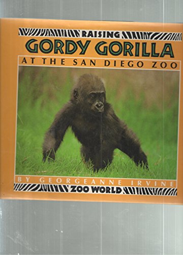 9780671687755: Title: RAISING GORDY THE GORILLA AT THE SAN DIEGO ZOO Zoo