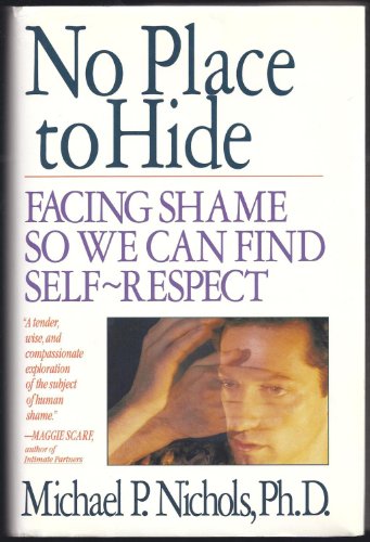Stock image for No Place to Hide: Facing Shame So We Can Find Self-Respect for sale by Wonder Book