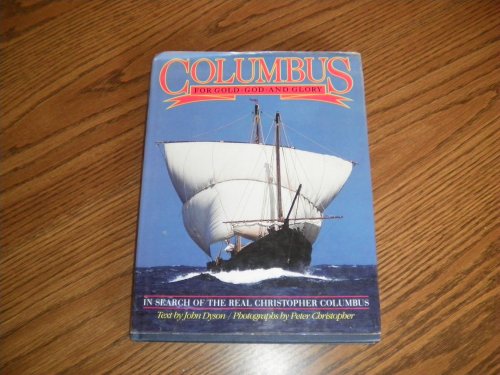 9780671687915: Columbus: For Gold, God and Glory: In Search of the Real Christopher Columbus