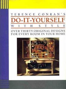 Beispielbild fr Terence Conran's do-it-yourself with style: [over thirty original designs for every room in your home] zum Verkauf von Half Price Books Inc.