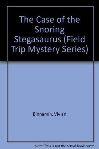 Imagen de archivo de The Case of the Snoring Stegosaurus (Field Trip Mystery Series) a la venta por dsmbooks