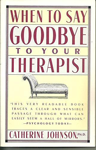 Beispielbild fr When to Say Goodbye to Your Therapist zum Verkauf von Wonder Book
