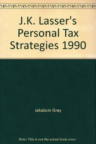 Stock image for J. K. Lasser's Personal Tax Strategies, 1990 for sale by Top Notch Books