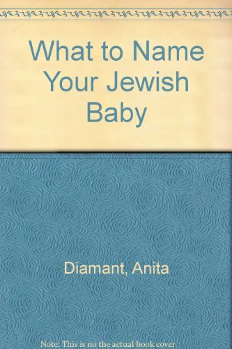 Stock image for What to Name Your Jewish Baby for sale by Wonder Book