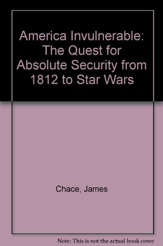 Beispielbild fr America Invulnerable: The Quest for Absolute Security from 1812 to Star Wars zum Verkauf von Wonder Book