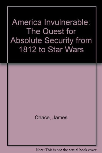 9780671688769: America Invulnerable: The Quest for Absolute Security from 1812 to Star Wars