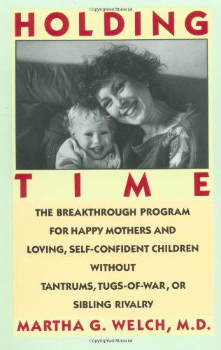 9780671688783: Holding Time: How to Eliminate Conflict, Temper Tantrums, and Sibling Rivalry and Raise Happy, Loving, Successful Children