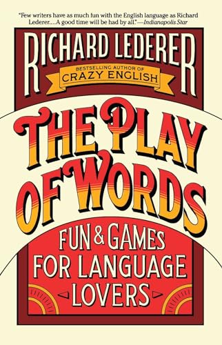 Stock image for The Play of Words: Fun and Games for Language Lovers for sale by Reuseabook