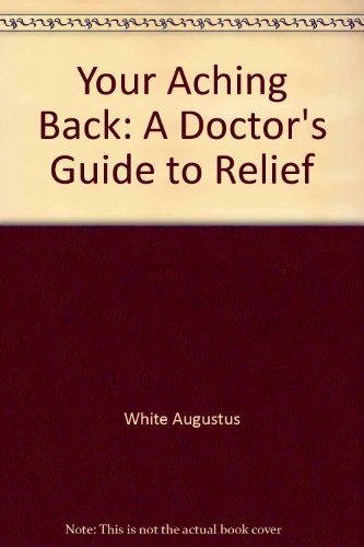 Stock image for YOUR ACHING BACK: DOCTOR'S GUIDE TO RELIEF (REVISED EDITION) for sale by HPB-Diamond